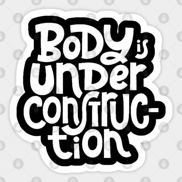 Body is Under Construction - Gym Workout Fitness Motivation Quote (White) Sticker by bigbikersclub